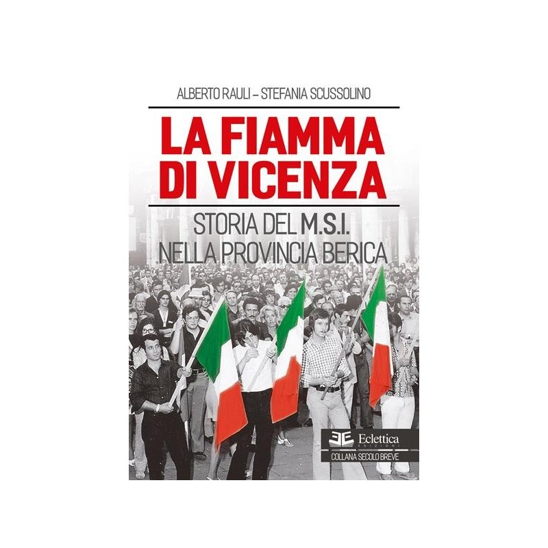 La fiamma di vicenza. storia del m.s.i. nella provincia berica