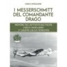 I messerschmitt del comandante Drago. memorie del sottufficiale pilota carlo cavagliano
