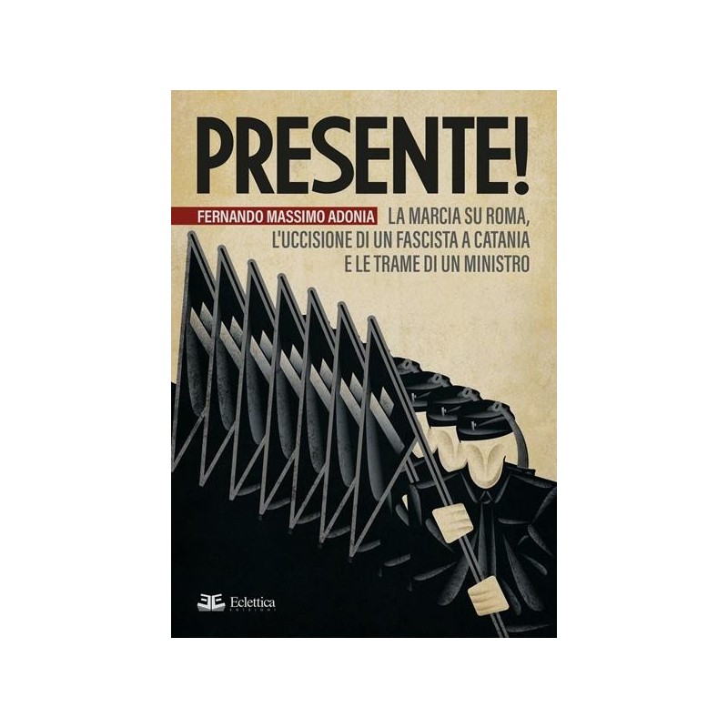 Presente! la marcia su roma, l'uccisione di un fascista a catania e le trame di un ministro