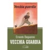 Vecchia guardia (rist. anast.)
