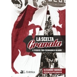 La scelta granata. il...