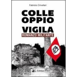Colle oppio vigila. romanzo...