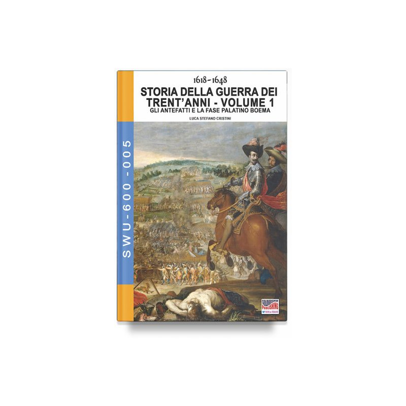 Luca Stefano Cristini - Storia della guerra dei trent'anni - Vol. 1