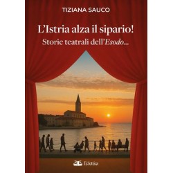 L'Istria alza il sipario!