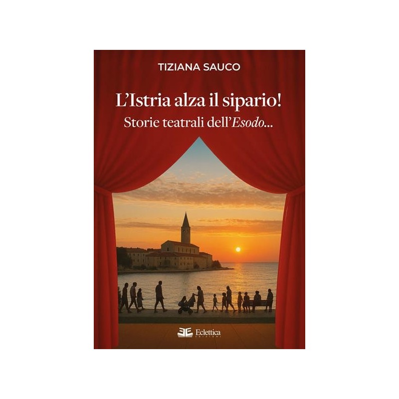 L'Istria alza il sipario!