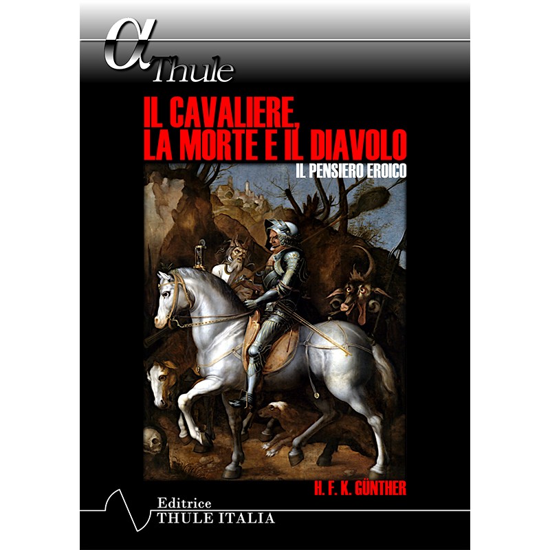 Il Cavaliere, la Morte e il Diavolo. Il pensiero eroico