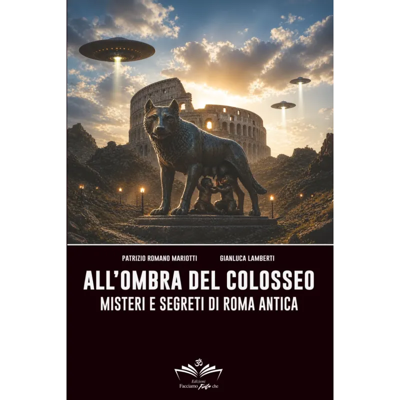 All'ombra del Colosseo: Misteri e segreti di Roma antica | Libri del bardo