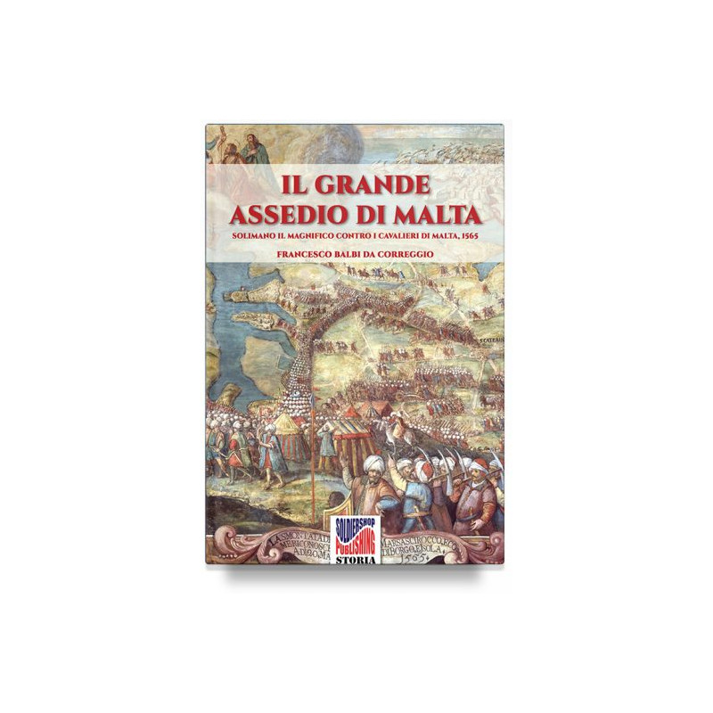 Il grande assedio di Malta - Francesco Balbi da Correggio