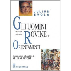 Gli uomini e le rovine e Orientamenti - Julius Evola